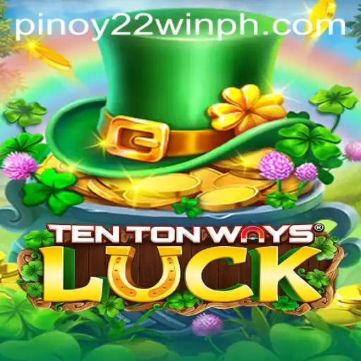 Exploring TenTonWaysLuck: The Latest Gaming Adventure with 22WinPH